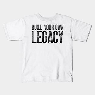 Build Your Own Legacy v4 Kids T-Shirt